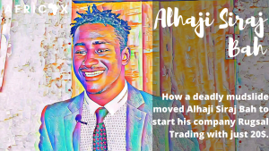 Read more about the article How a deadly mudslide moved Alhaji Siraj Bah to start his impact business with 20$ in Sierra Leone