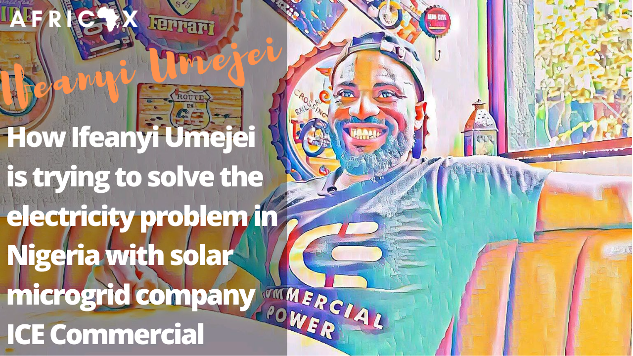 Read more about the article How Ifeanyi Umejei is trying to solve the electricity problem in Nigeria with ICE Commercial Power