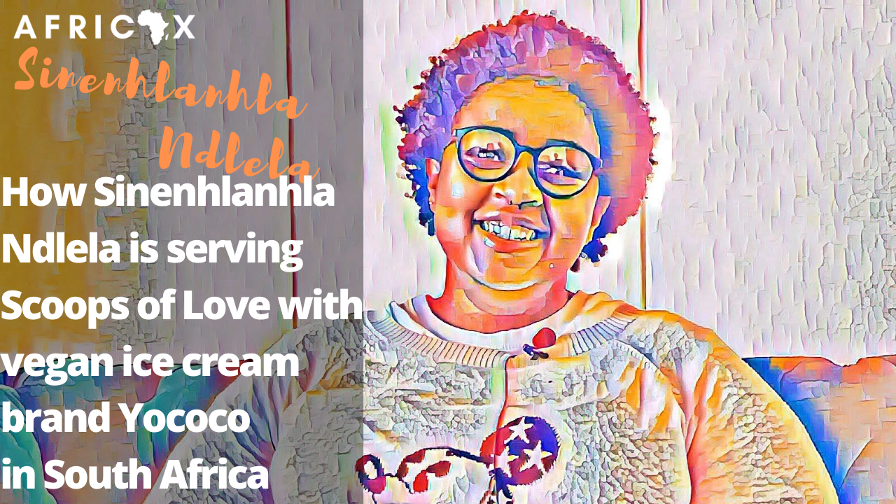 Read more about the article How Sinenhlanhla Ndlela is serving scoops of Love with vegan ice cream brand Yococo in South Africa