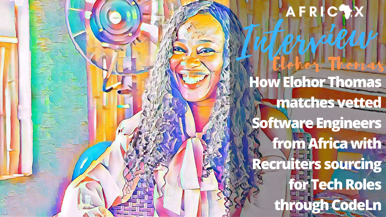 You are currently viewing How Elohor Thomas matches vetted Software Engineers from Africa with Recruiters sourcing for Tech Roles through CodeLn