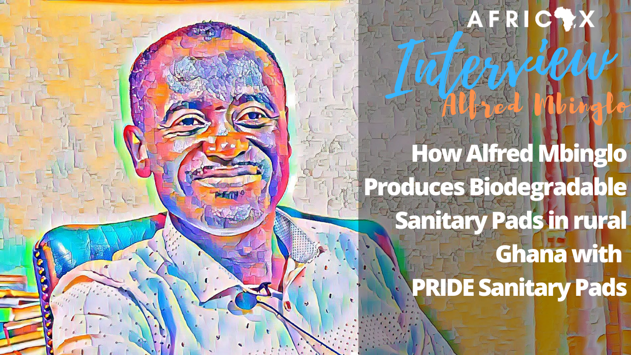 Read more about the article How Alfred Mbinglo produces Biodegradable Sanitary Pads in rural Ghana with PRIDE Sanitary Pads