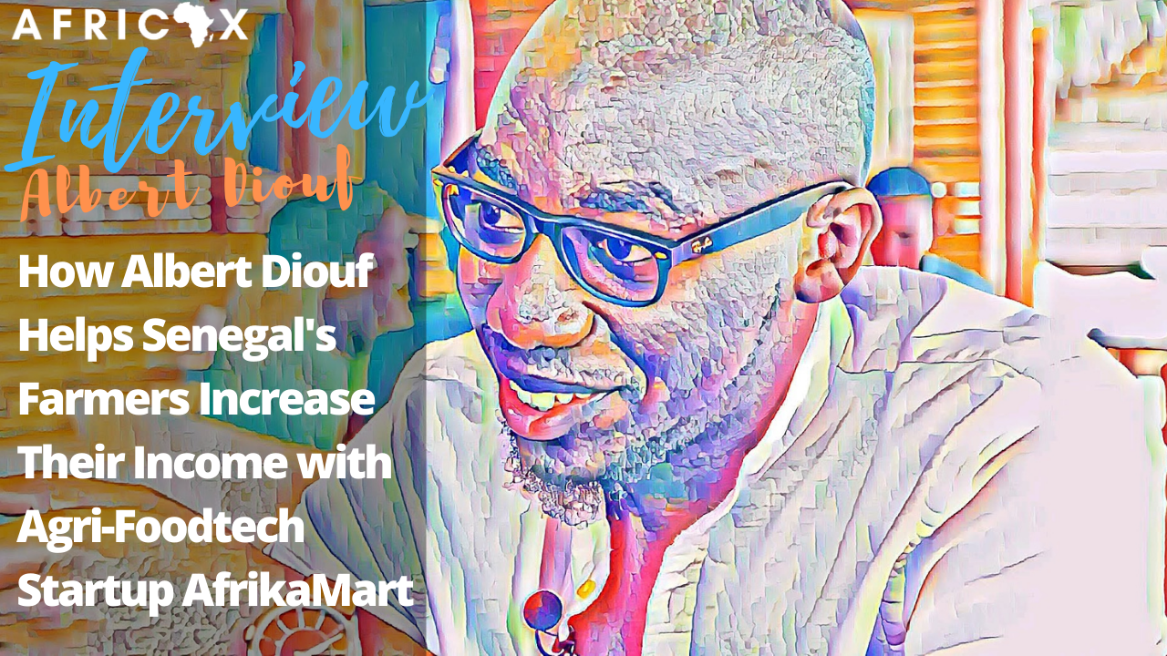 You are currently viewing How Albert Diouf Helps Senegal’s Farmers Increase Their Income with Agri-Foodtech Startup AfrikaMart