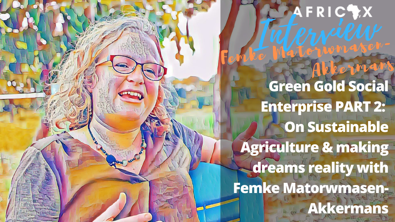 You are currently viewing Green Gold Social Enterprise PART 2: On Sustainable Agriculture with Femke Matorwmasen-Akkermans