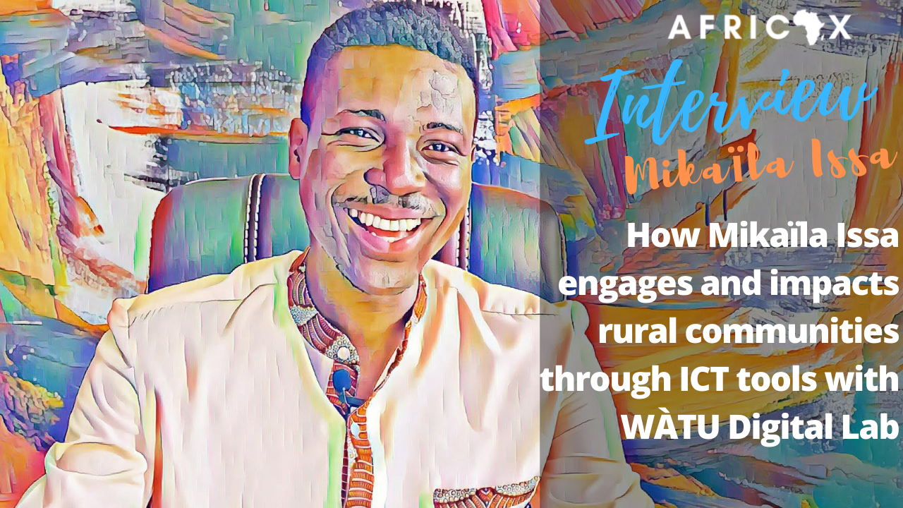 Read more about the article How Mikaïla Issa engages and impacts rural communities through ICT tools with WÀTU Digital Lab