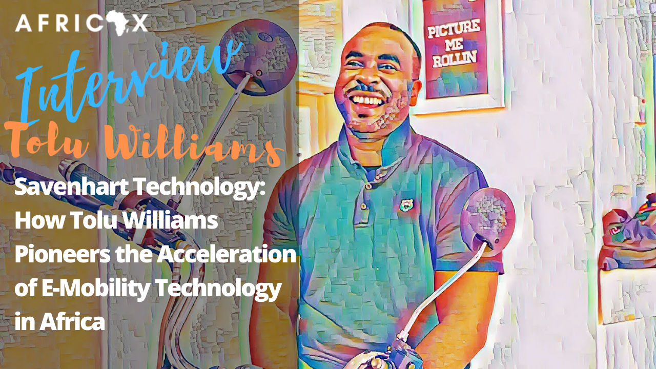 You are currently viewing Savenhart Technology: How Tolu Williams Pioneers the Acceleration of Electric Mobility Technology in Africa