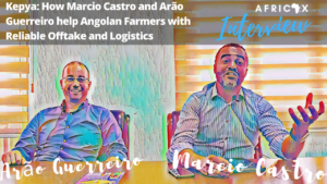 Read more about the article Kepya: How Marcio Castro and Arão Guerreiro help Angolan Farmers with Reliable Offtake and Logistics