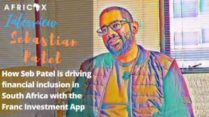 Read more about the article How Sebastian Patel is driving financial inclusion in South Africa with the Franc Investment App