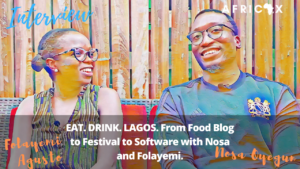 Read more about the article EatDrinkLagos: From Food Blog to Festival to Tix.africa Event Tech Company with Nosa and Folayemi